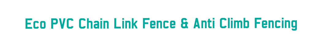 Eco PVC Chain Link Fence And Anti Climb Fence