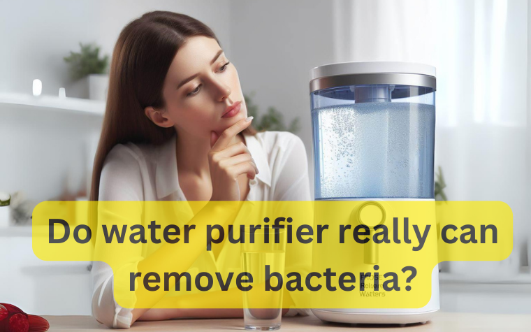 Do water purifiers really can  remove bacteria?