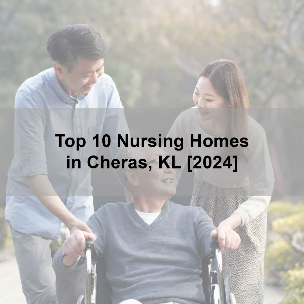 Top 10 Nursing Homes in Cheras KL [2023]