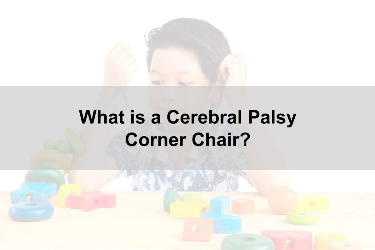 What is a Cerebral Palsy Corner Chair?