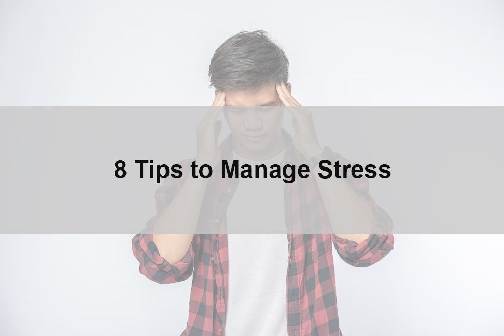 8 Tips to Manage Stress