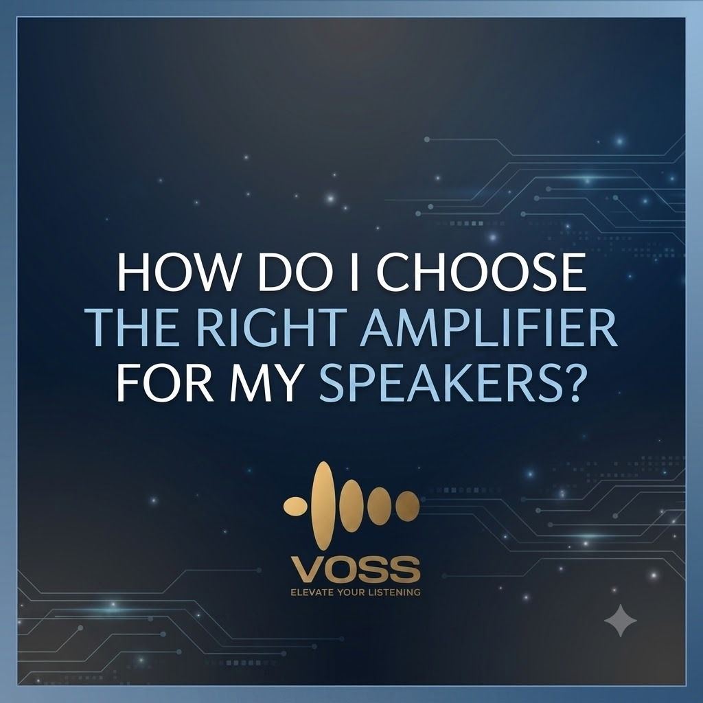 How Do I Choose the Right Amplifier for My Speakers?