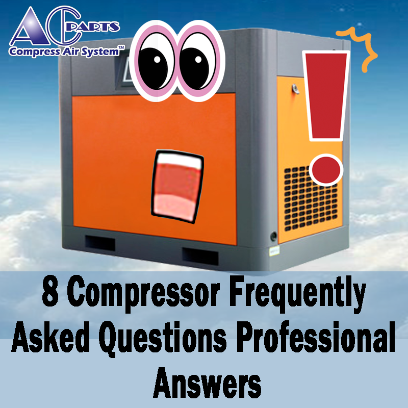 8 Compressor Frequently Asked Questions Professional Answers