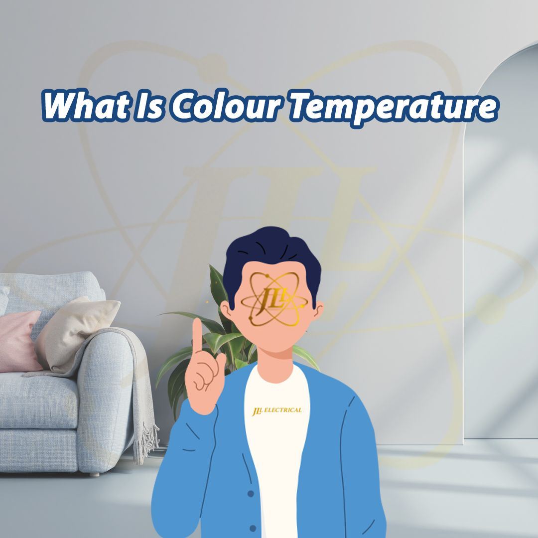 Selecting The Right Colour Temperature