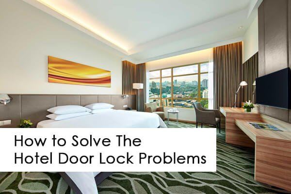How to Solve The Hotel Door Lock Problems