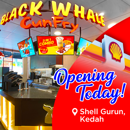 Black Whale CunFry Opening today at SHELL Gurun Kedah!