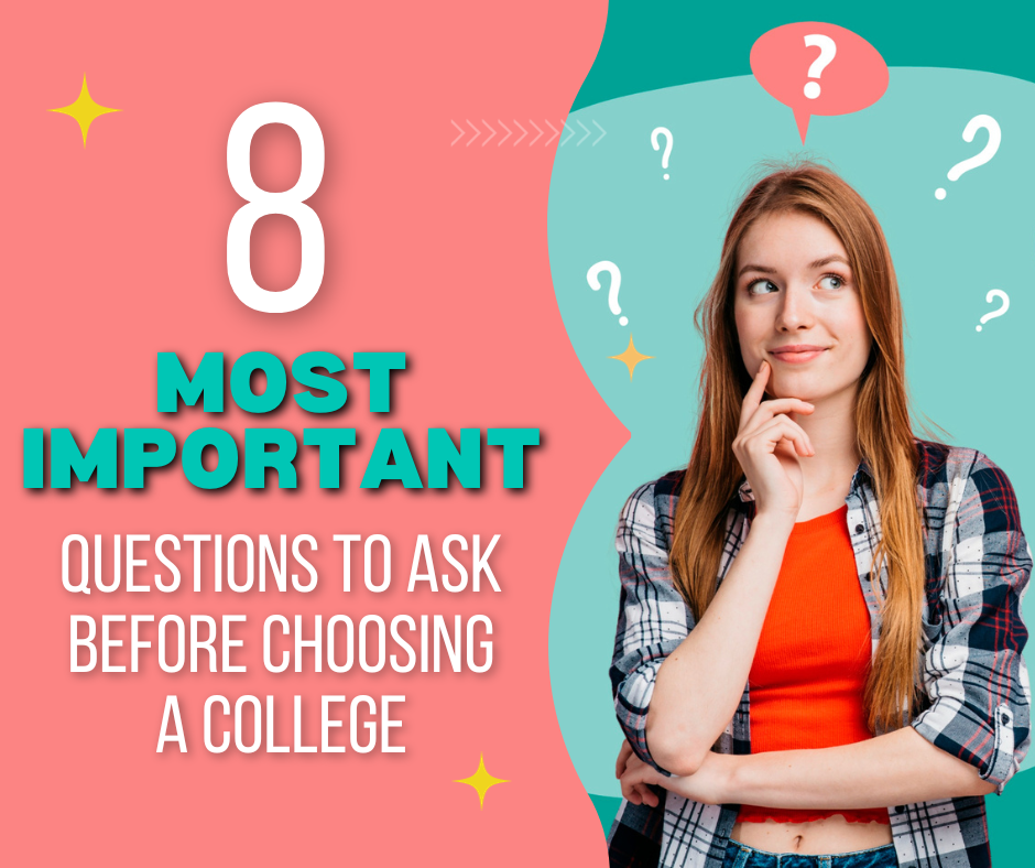 8 Important Must-Ask Questions Before Choosing a College or University