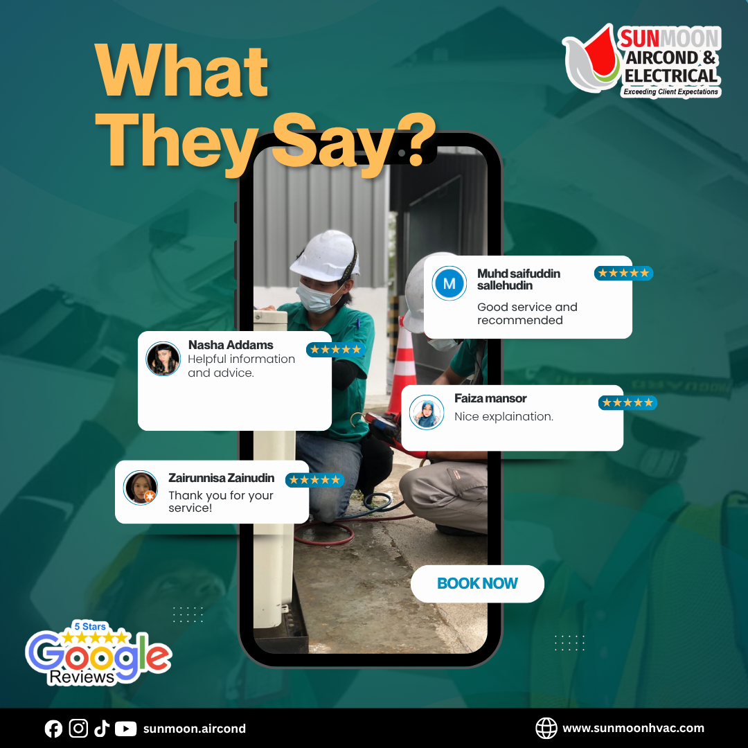 What Our Customers Say About Sunmoon Aircond & Electrical   Trusted Aircond Service in Klang Valley