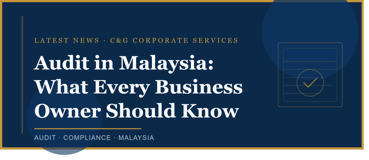 Audit in Malaysia: What Every Business Owner Should Know