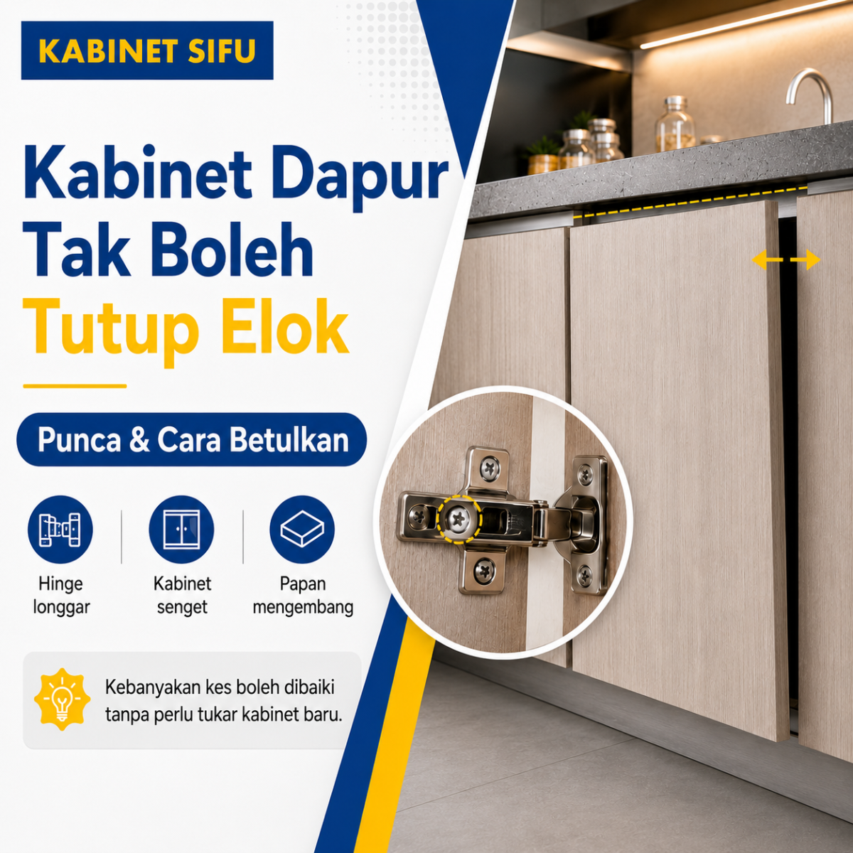 Kabinet Dapur Tak Boleh Tutup Elok: Punca & Cara Betulkan | Kabinet Sifu