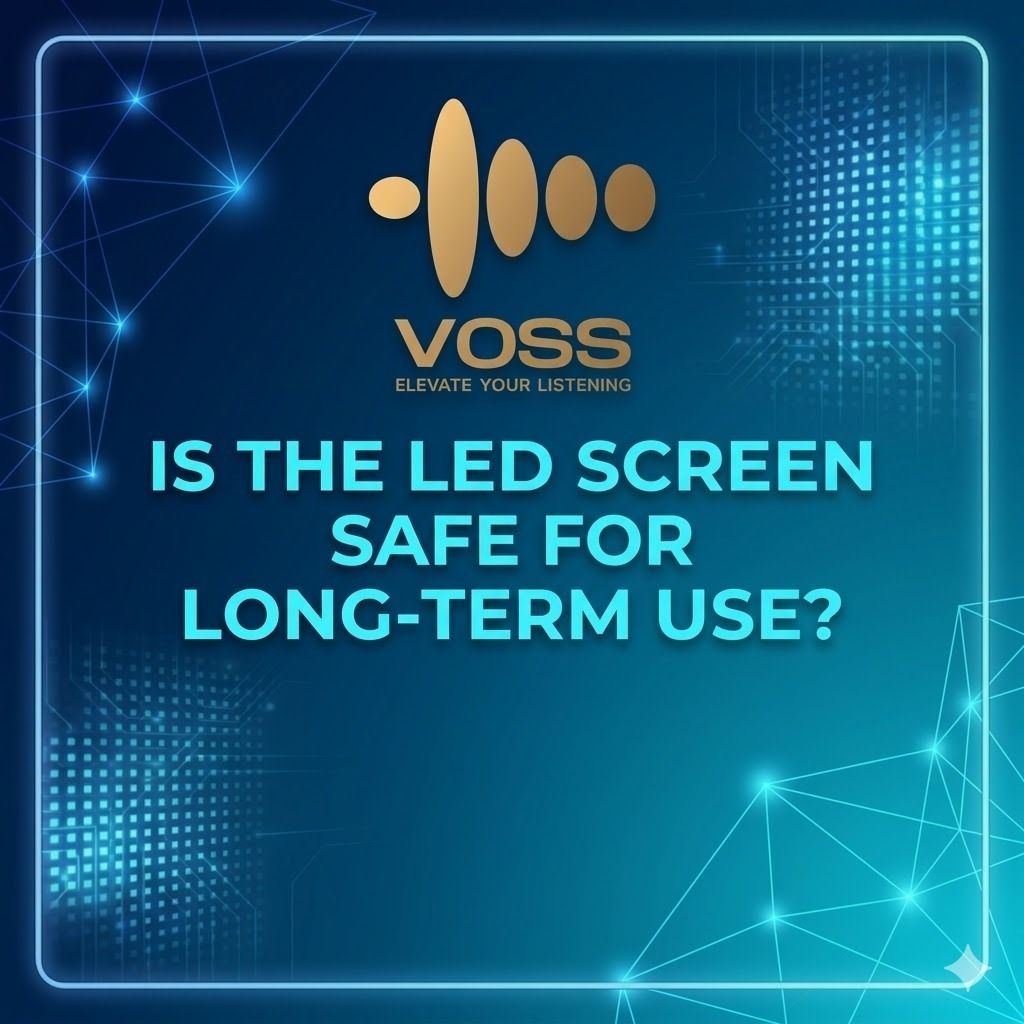 Is the LED screen safe for long-term use?