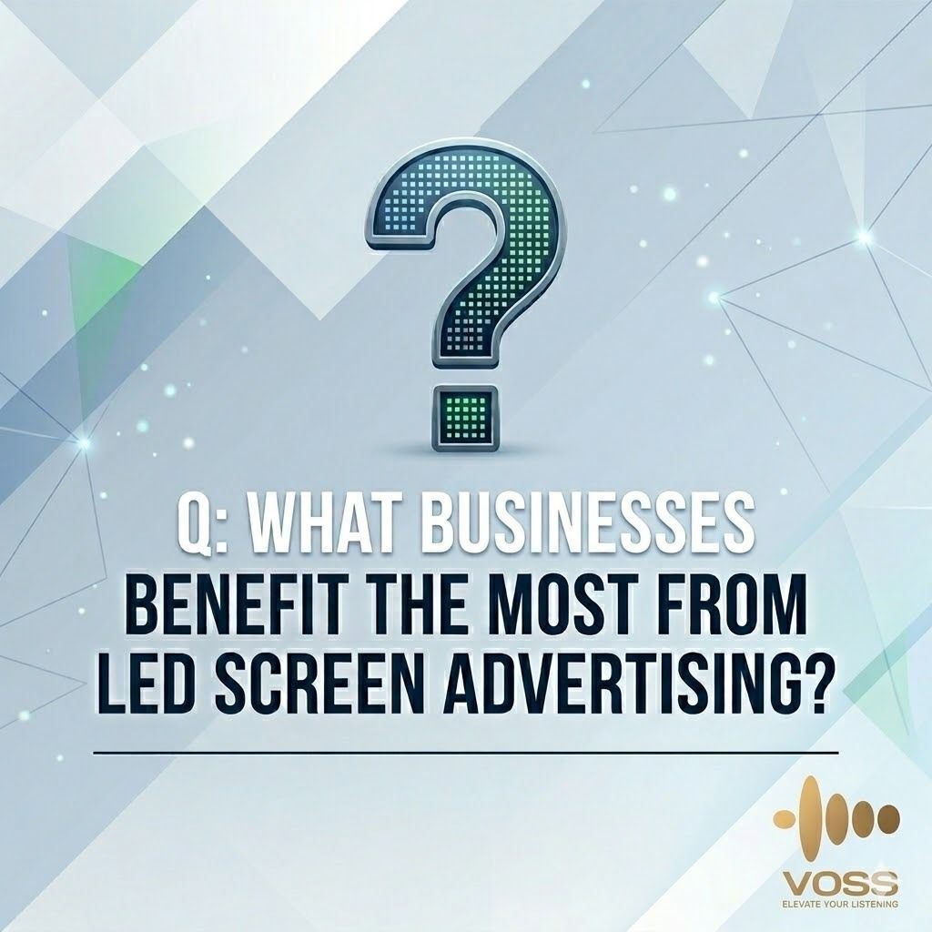 What businesses benefit the most from LED screen advertising?