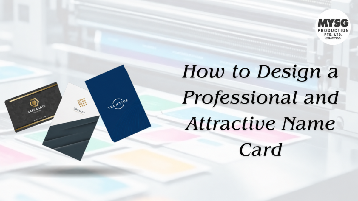 How to Design a Professional and Attractive Name Card in Singapore