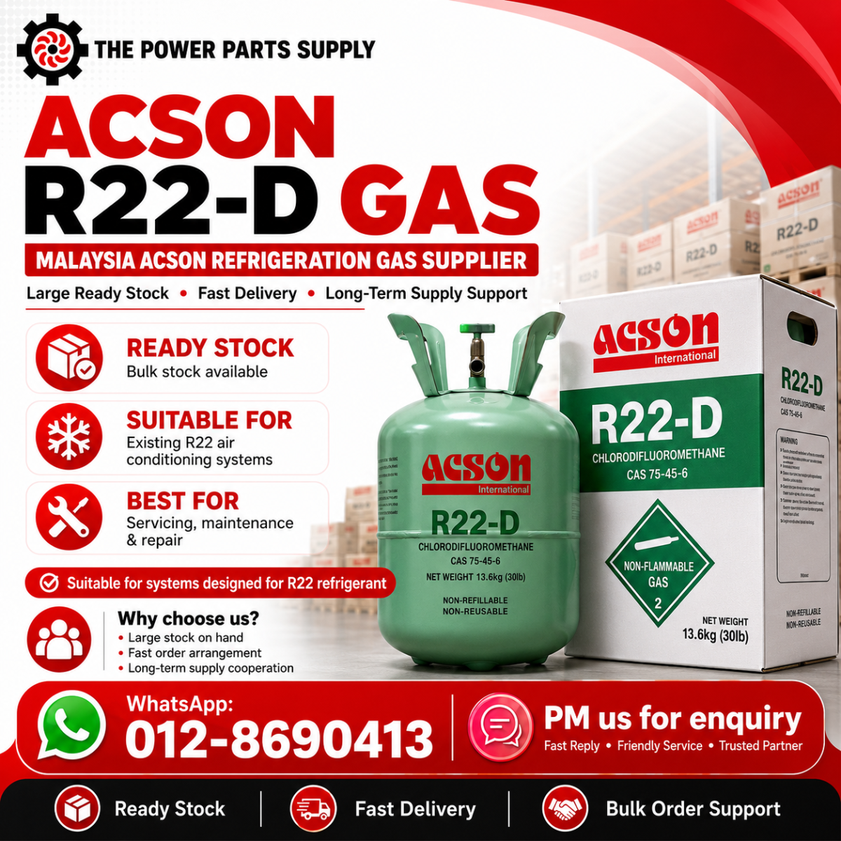 The Power Parts Supply is a Malaysia Acson refrigeration gas supplier offering Acson R22-D refrigerant gas with ready stock, bulk order support and long-term supply cooperation. Suitable for existing R22 air-conditioning servicing, repair and maintenance 