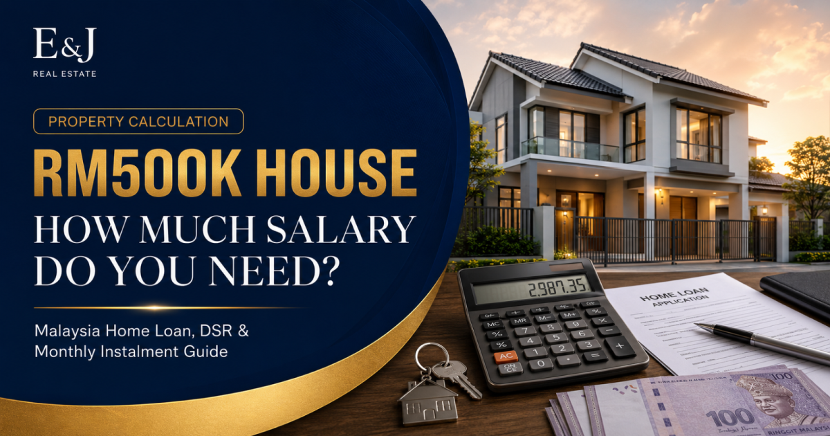 RM500K House in Malaysia: Salary Needed, DSR, Home Loan & Monthly Instalment