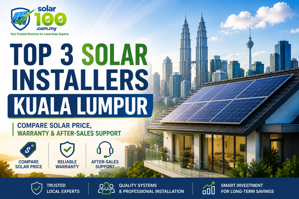 Top 3 Solar Installers Kuala Lumpur 2026 | Compare Solar Price, Warranty & After-Sales Support