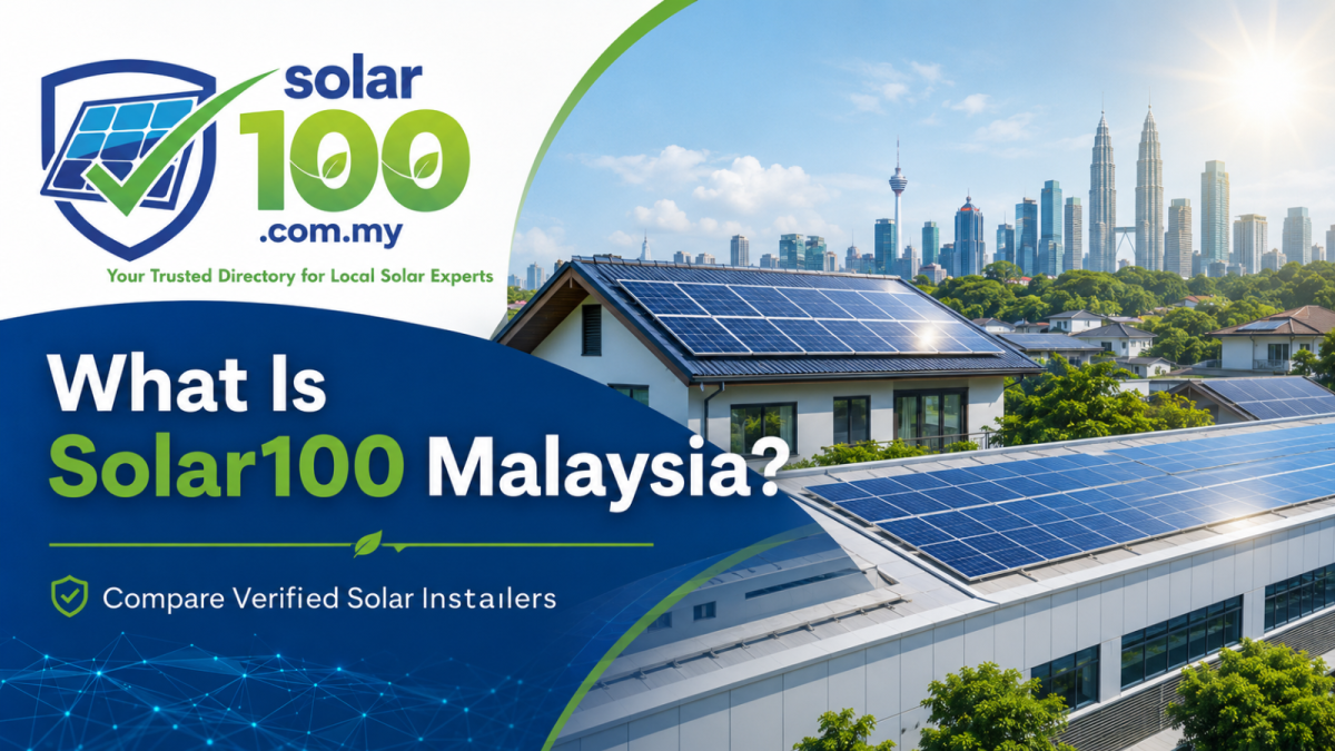 MALAYSIA SOLAR GUIDE --- What Is Solar100 Malaysia?