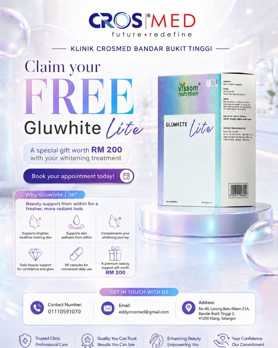  Visit Our Crosmed Bukit Tinggi Branch & Redeem A Free Gluwhite Lite. T&C Apply 