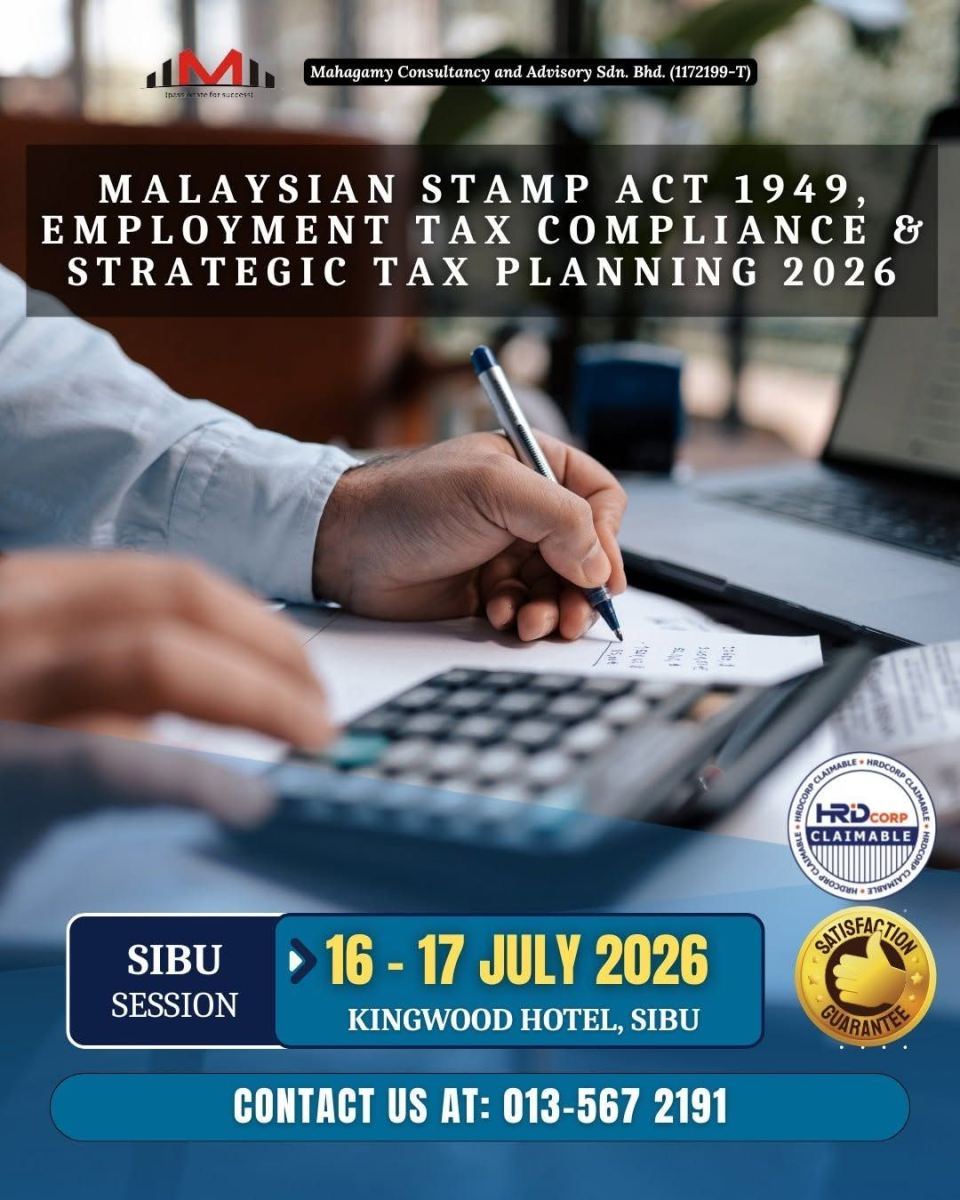 Sibu: Malaysia Stamping Act, Employment Tax Compliance and Strategic Tax Planning