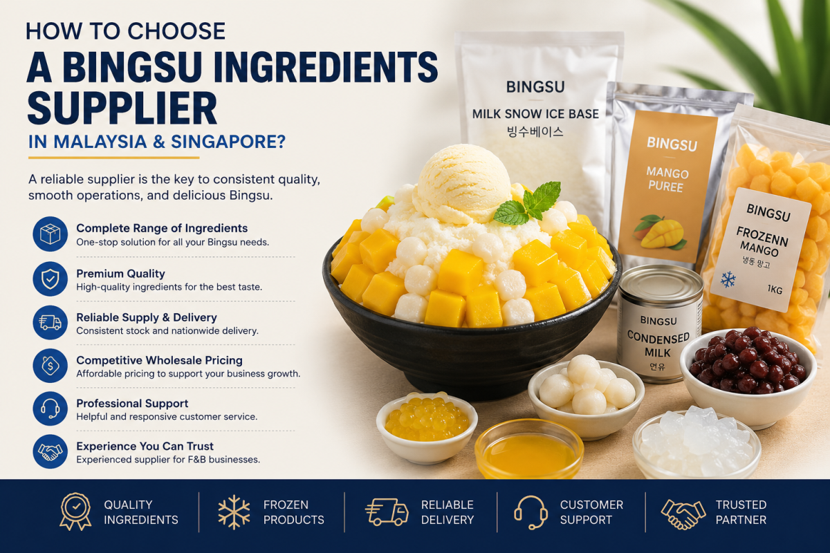 How to Choose a Bingsu Ingredients Supplier in Malaysia and Singapore��
