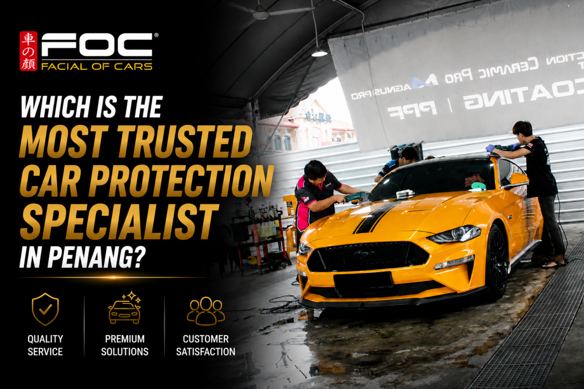 Which Is the Most Trusted Car Protection Specialist in Penang?