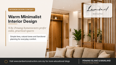 Warm Minimalist Interior Design: Why Penang Homeowners Prefer Calm, Practical Spaces