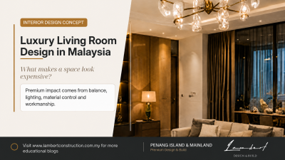 Luxury Living Room Design in Malaysia: What Makes a Space Look Expensive?