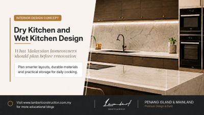 Dry Kitchen and Wet Kitchen Design: What Malaysian Homeowners Should Plan Before Renovation