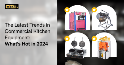 The Latest Trends in Commercial Kitchen Equipment: What's Hot in 2024