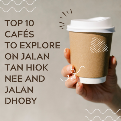 Top 10 Culinary Delights and Cafes to Explore on Jalan Tan Hiok Nee and Jalan Dhoby