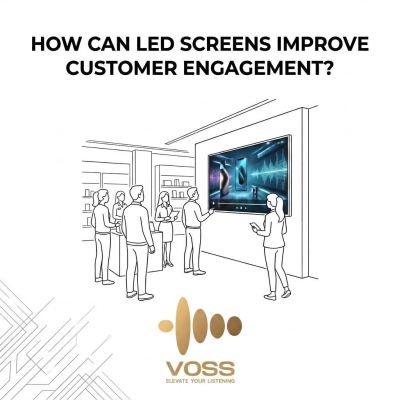 How can LED screens improve customer engagement?