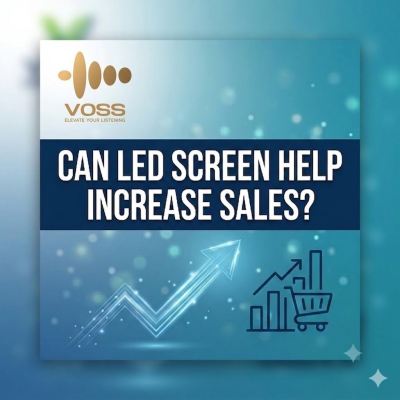 Can LED screen help increase sales?