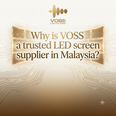 Why is VOSS a trusted LED screen supplier in Malaysia?
