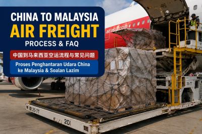 Complete China to Malaysia Air Freight Guide: Warehouse Process, Customs Clearance, Delivery & FAQ