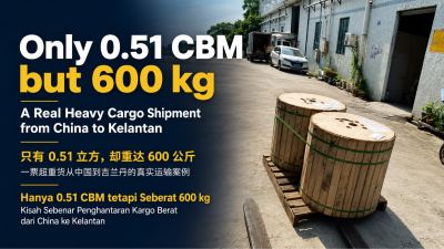 Only 0.51 CBM but 600 kg: A Real Heavy Cargo Shipment from China to Kelantan