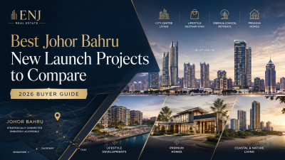 Best Johor Bahru New Launch Projects to Compare 2026 | ENJ Real Estate Buyer Guide