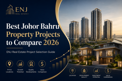 Best Johor Bahru Property Projects to Compare 2026 | ENJ Real Estate Project Selection Guide