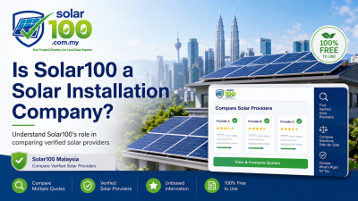PANDUAN SOLAR100 MALAYSIA --- Adakah Solar100 Sebuah Syarikat Pemasangan Solar?