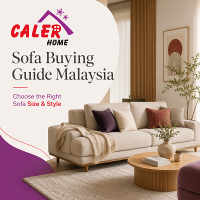 Sofa Buying Guide Malaysia: How to Choose the Right Sofa Size and Style