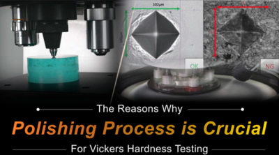 Why the Polishing Process is Crucial for Vickers Hardness Testing