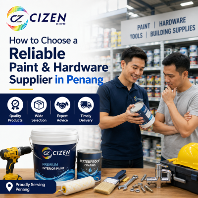 How to Choose a Reliable Paint and Hardware Supplier in Penang