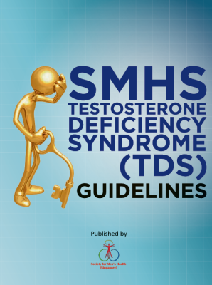 Society for Men��s Health (Singapore) Testosterone Deficiency Syndrome (TDS) Guidelines