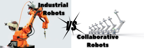 INDUSTRIAL ROBOT OR COLLABORATIVE ROBOT: NAVIGATING THE ROBOT REVOLUTION