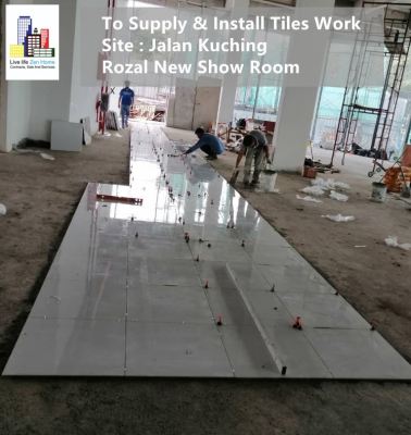 Supply & Install Tiles Works @Rozel New Showroom Jalan Kuching