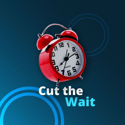 Cut The Wait