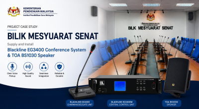 Kajian Kes: Pembekalan, Pemasangan dan Pentauliahan Sistem Persidangan Blackline EG3400 serta Pembesar Suara TOA BS-1030 di Bilik Mesyuarat Senat, Institut Pendidikan Guru Malaysia (IPGM), Kementerian Pendidikan Malaysia