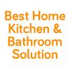 Best Home Kitchen & Bathroom Solution