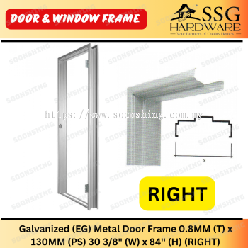 Galvanized (EG) Metal Door Frame 0.8MM (T) x 130MM (PS) 30 3/8" (W) x 84'' (H) (RIGHT)