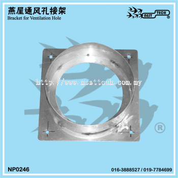  Bracket for Ventilation Hole（4”）燕屋通风孔接架 