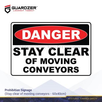 Guardzer Prohibition Safety Signage (Stay clear of moving conveyors)